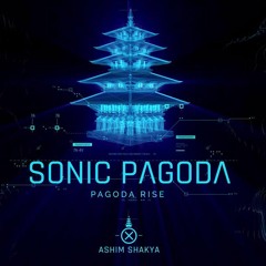 PAGODA Rise - Ashim Shakya  // from the musical series ~ Sonic Pagoda