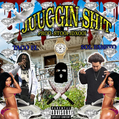 SOL FANETO - JUUGIN SHIT FT. TACO EL PROD. STOOPIDXOOL