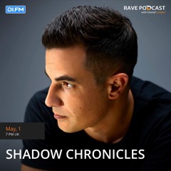 Rave Podcast 096 with Shadow Chronicles (May 2018)