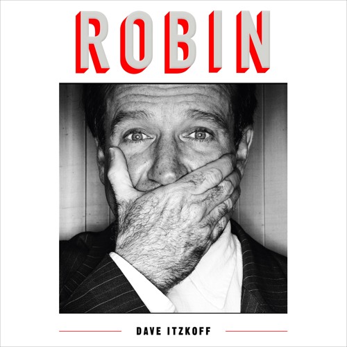 Robin by Dave Itzkoff, audiobook excerpt