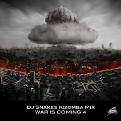 Dj Snakes Kizomba Mix - War Is Coming 4