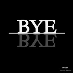 BYE BY3 (Mixd: @CarlaThePoet)