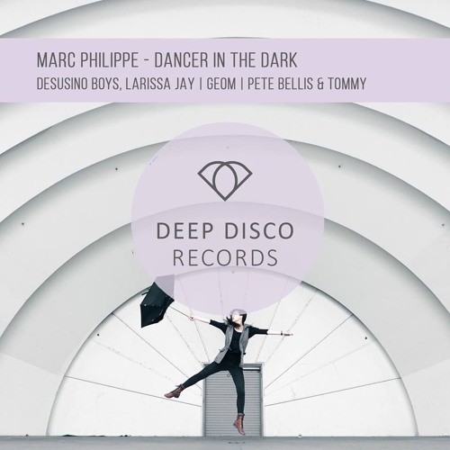 Marc Philippe - Dancer In The Dark (GeoM Remix) {Deep Disco Records}