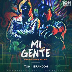 Mi Gente - Jbalwin & Willywilliam (Tom-B Remix)