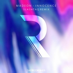 Madeon - Innocence (Slashtaq Remix) [RAID Archive]