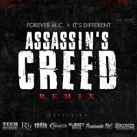 Forever M.C. x It's Different - Assassin's Creed (Remix Ft. Tech N9ne, Royce Da 5'9", Planet Asia & Chino XL)