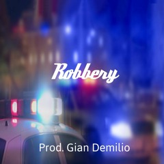 Robbery (Prod. Gian Demilio)*Lease: 25$ | Exclusive: 75*