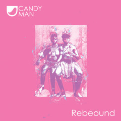 Rebound (Candyman mix)