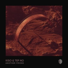 Kiso & Tep No - Another Friend