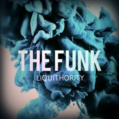 Liquithority - The Funk [Free Download]