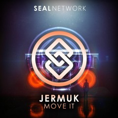 Jermuk - Move It [SEAL EXCLUSIVE] | OUT NOW