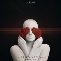 Nombe - Wait (Salutte & Stay Box Bootleg)Free Download