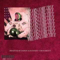 Dreams Come True (Prod. By StretchBeatz)