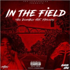 'In The Field' Feat. S3Huncho [PRODUCED. SMK]
