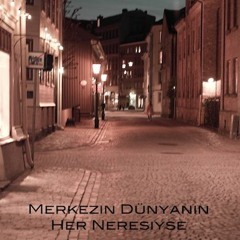 Merkezin Dünyanın Her Neresiyse (Studio Sessions)