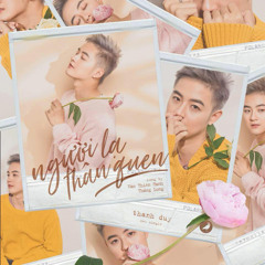 Người Lạ Thân Quen - Thanh Duy