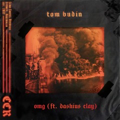 Tom Budin - OMG ft. Dashius Clay