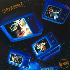 Stay A While
