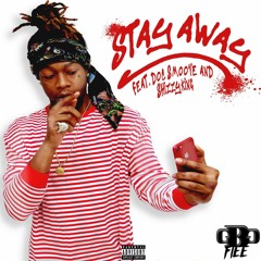 Stay Away ft. Doc Smoove Yella Bang