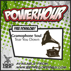 Gramophone Soul - Tear You Down (Power Hour Free Download)