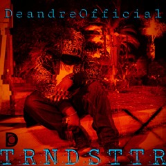 Trndsttr -(Lucian Remix) | DeAndreOfficial Remix