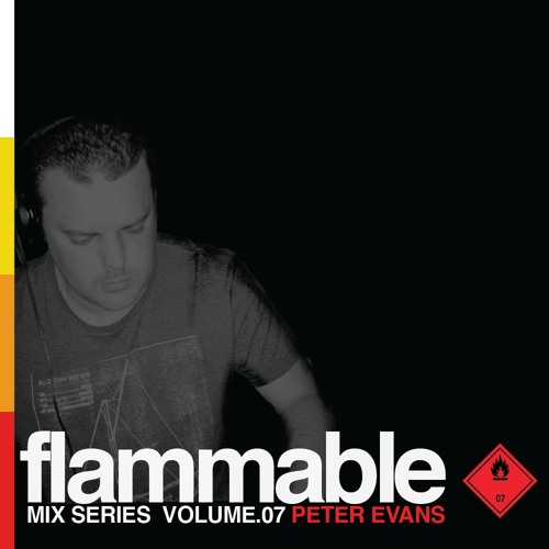 Flammable Mix Series Volume 07 : Peter Evans