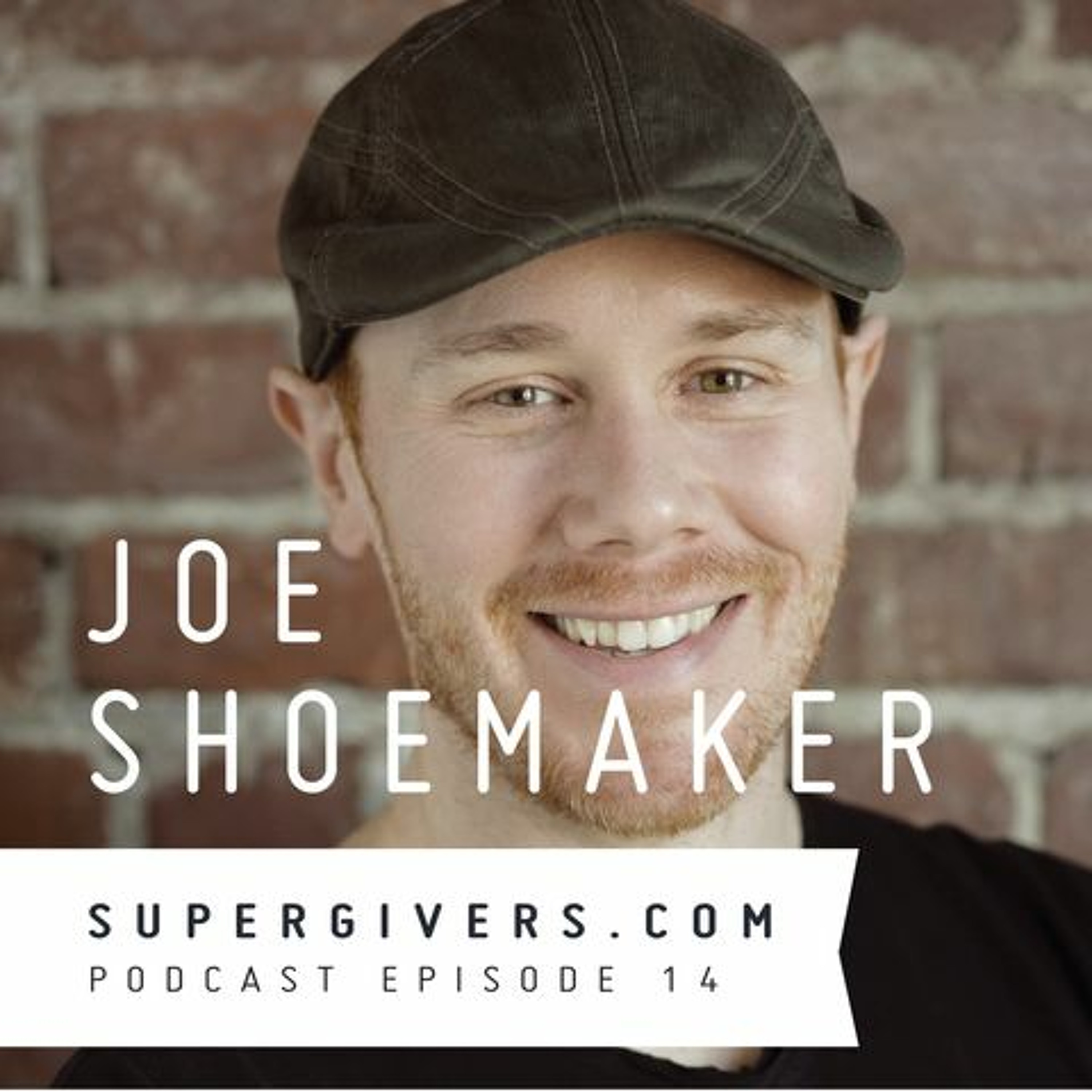 Supergivers 014 Joe Shoemaker - Who is a Man to Empower a Woman Today?! episode artwork