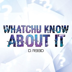 WHATCHU KNOW ABOUT IT (Prod. by Allrounda Beats)