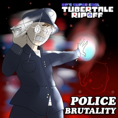 [600 Follower Special] [RP's Tubertale] POLICE BRUTALITY