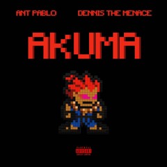 Ant Pablo & D9nnis the Menace - AKUMA (Prod. by Cxdy)