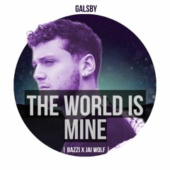 The World is Mine (Galsby Remix)