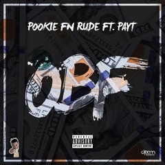 OBF ( Pookie F'n Rude Ft. Payt) (Prod. By Payt)