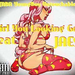 (NBA Young boy Untouchable) Girl You Looking Good feat Jaes (Prod. Dafreshout)