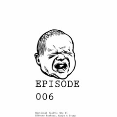 Emotional Health: Why It Effects Fathers, Kanye & Trump