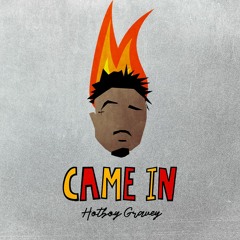 Hotboy Gravey X Came In