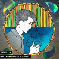 Next To Me (Sugoi Boi Remix)