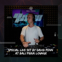 Special Live Set By David Penn At Bali Praia Lounge