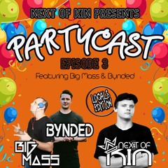 PARTYCAST || Episode 3 (Ft. Bynded & Big Mass)