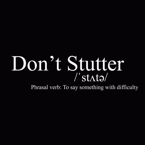 DON'T STUTTER (Prod by: Brizzy Da Savage 1/3 of Wav. Gang)