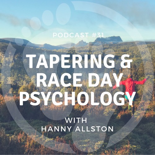 #31 Tapering & Race Day Psychology with Hanny Allston