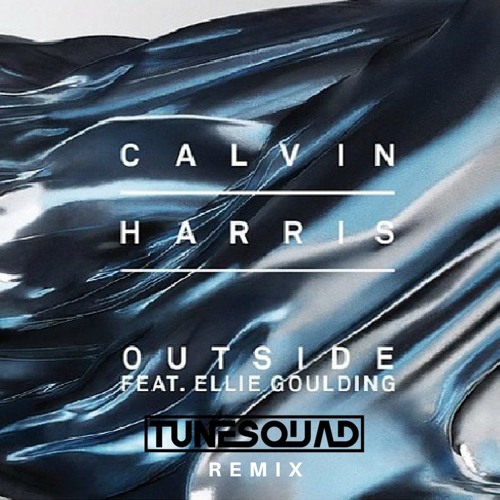 Calvin Harris - Outside Feat. Ellie Goulding (TuneSquad Remix) Click Buy For Free DL!