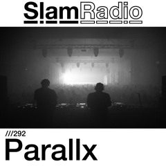#SlamRadio - 292 - Parallx