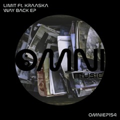 OUT NOW: LIMIT FT KRAASKA - WAY BACK EP (OmniEP154)