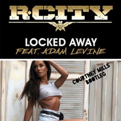 Locked Away Ft Adam Levine (Courtney Mills Bootleg)