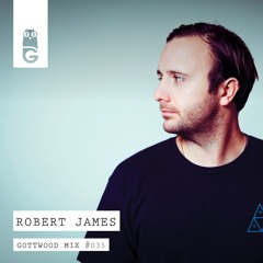 Gottwood Mix #035 - Robert James