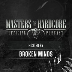 Official Masters of Hardcore Podcast 152 by Broken Minds
