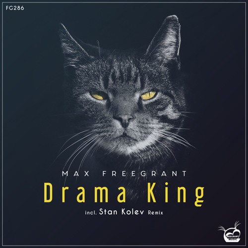 Max Freegrant - Drama King (Stan Kolev Remix)[OUT NOW]