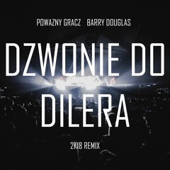 Dzwonie Do Dilera (2k18 Remix)
