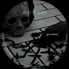 Acid Vatican - Repent Motherfucker [a+w XXVIII]