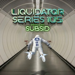Liquidator Series 105 Special Guest Subsid May 2018
